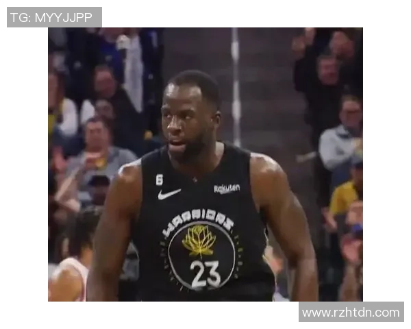 德雷蒙德格林的篮球智慧与领袖魅力如何影响勇士队的未来发展